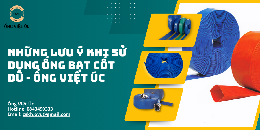 Những Lưu Ý Khi Sử Dụng Ống Bạt Cốt Dù - Ống Việt Úc