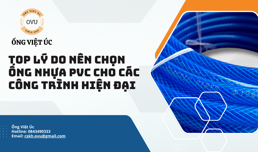 Top Lý Do Nên Chọn Ống Nhựa PVC Cho Các Công Trình Hiện Đại