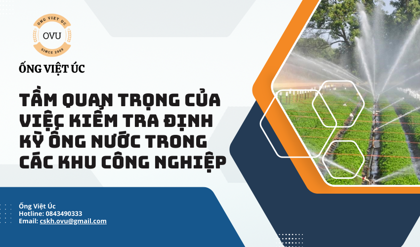 Tại Sao Phải Kiểm Tra Định Kỳ Ống Nước Trong Các Khu Công Nghiệp