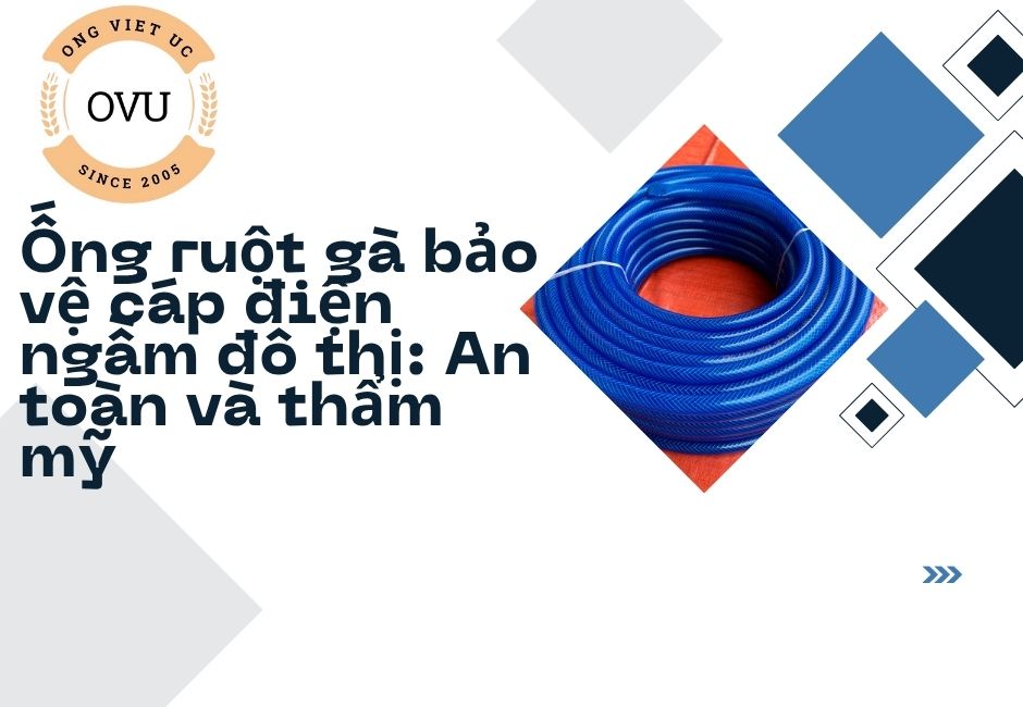 Ống ruột gà bảo vệ cáp điện ngầm đô thị: An toàn và thẩm mỹ