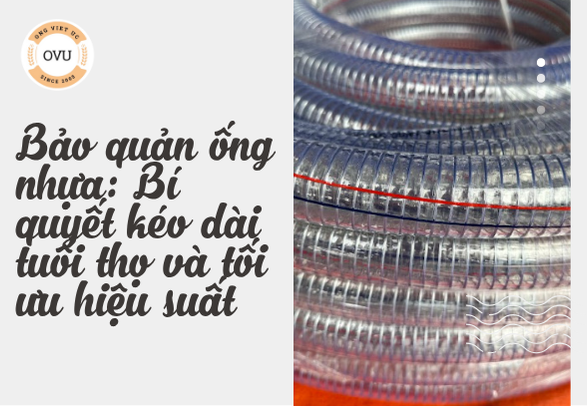Bảo quản ống nhựa: Bí quyết kéo dài tuổi thọ và tối ưu hiệu suất