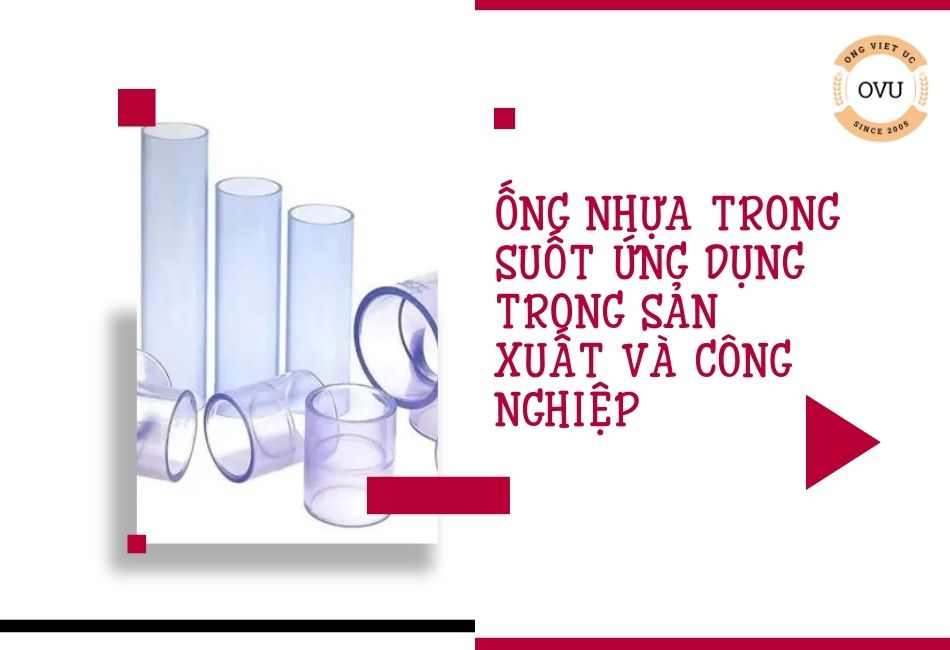 Ống Nhựa Trong Suốt Ứng Dụng Trong Sản Xuất Và Công Nghiệp
