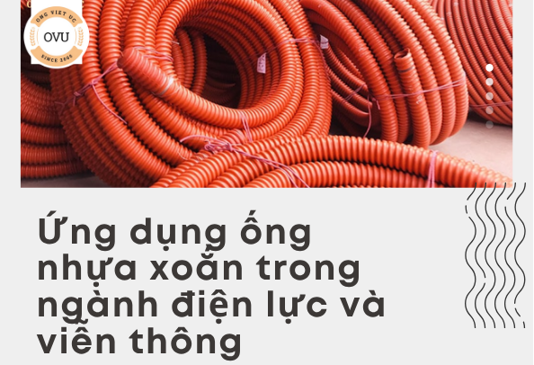 Ứng dụng ống nhựa xoắn trong ngành điện lực và viễn thông