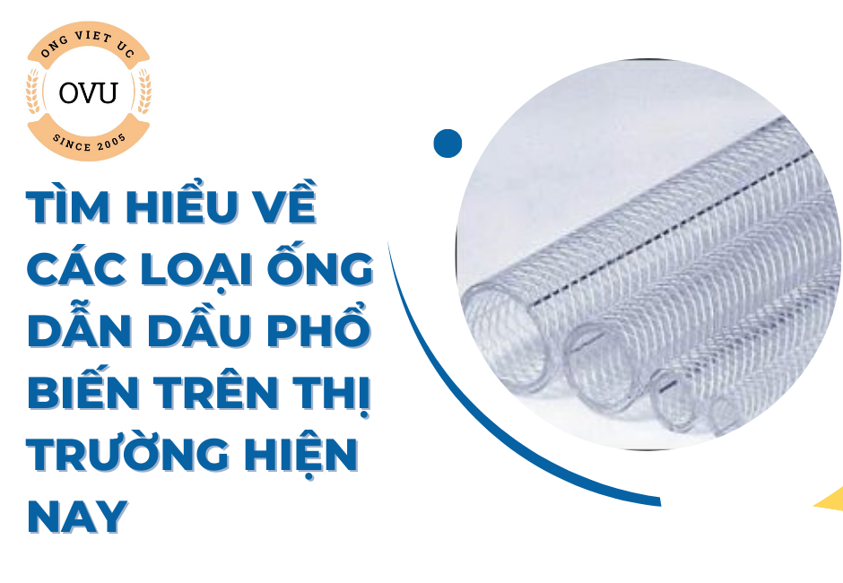 Tìm Hiểu Về Các Loại Ống Dẫn Dầu Phổ Biến Trên Thị Trường Hiện Nay