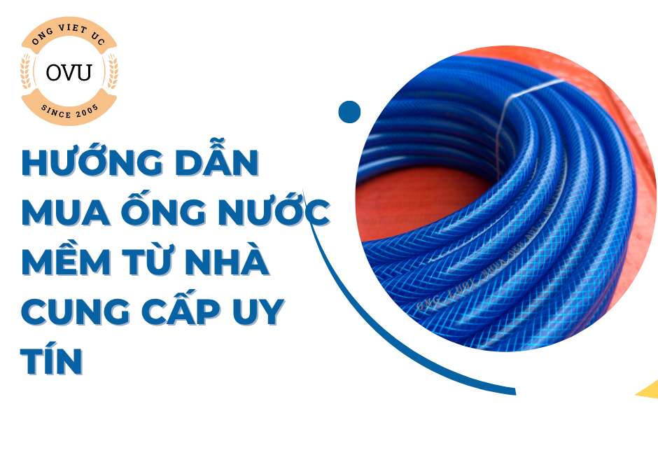 Hướng Dẫn Mua Ống Nước Mềm Từ Nhà Cung Cấp Uy Tín