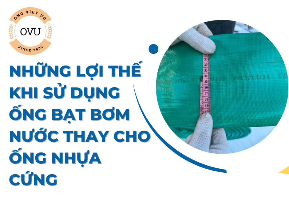 Những Lợi Thế Khi Sử Dụng Ống Bạt Bơm Nước Thay Cho Ống Nhựa Cứng