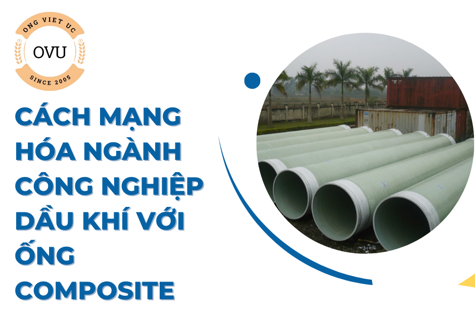 Cách mạng hóa ngành công nghiệp dầu khí với ống composite