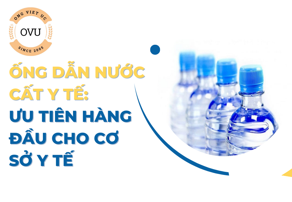 Ống dẫn nước cất y tế: Ưu tiên hàng đầu cho cơ sở y tế