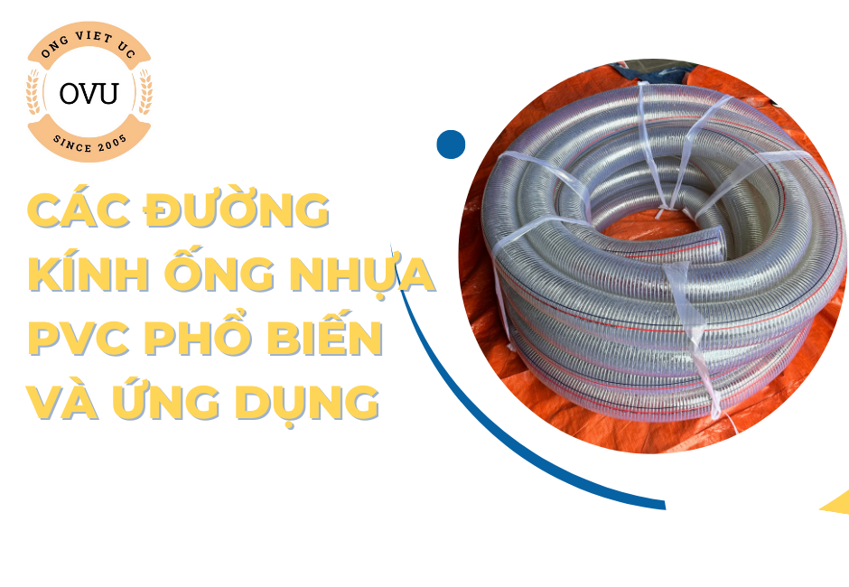 Các đường kính ống nhựa PVC phổ biến và ứng dụng