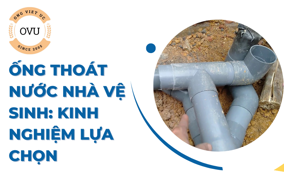 Ống thoát nước nhà vệ sinh: Kinh nghiệm lựa chọn