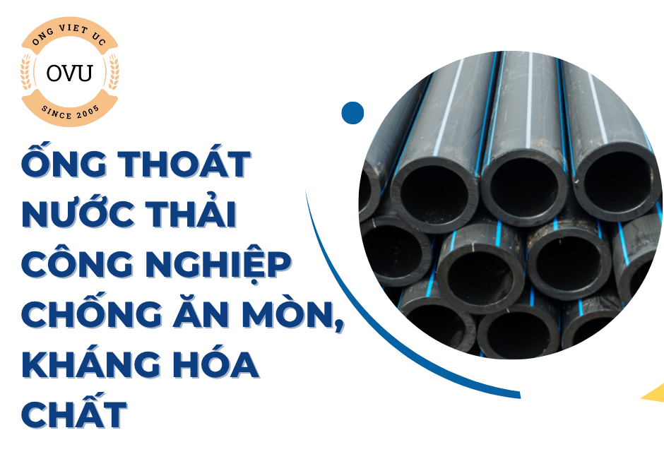 Ống thoát nước thải công nghiệp chống ăn mòn, kháng hóa chất