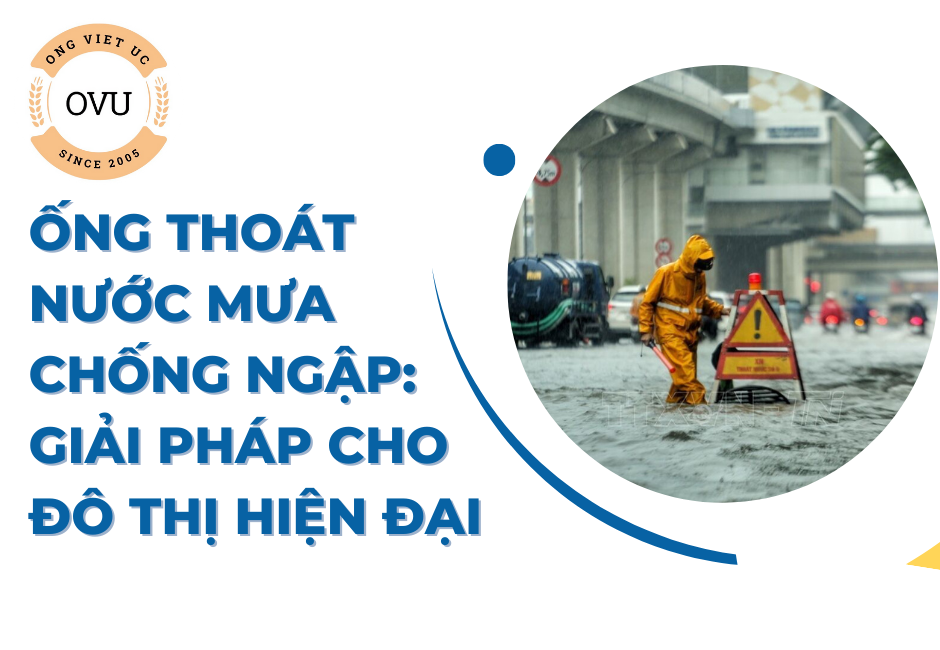 Ống thoát nước mưa chống ngập: Giải pháp cho đô thị hiện đại