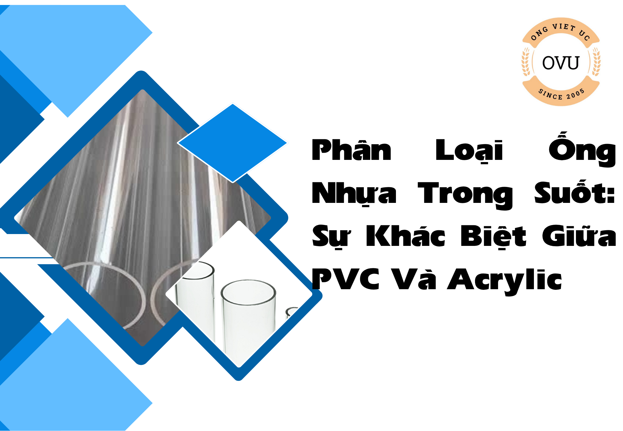 Phân Loại Ống Nhựa Trong Suốt: Sự Khác Biệt Giữa PVC Và Acrylic