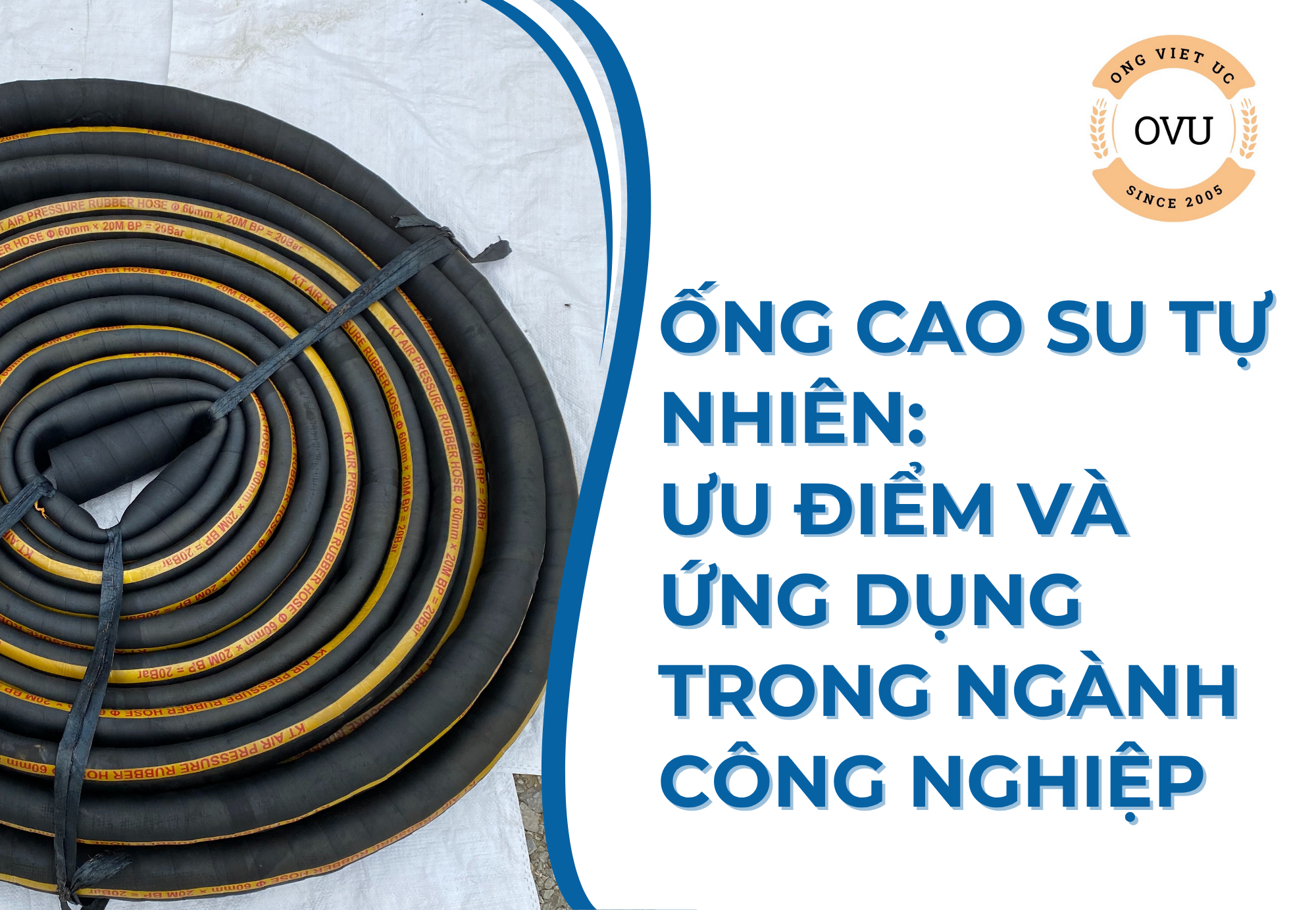 Ống cao su tự nhiên: Ưu điểm và ứng dụng trong ngành công nghiệp