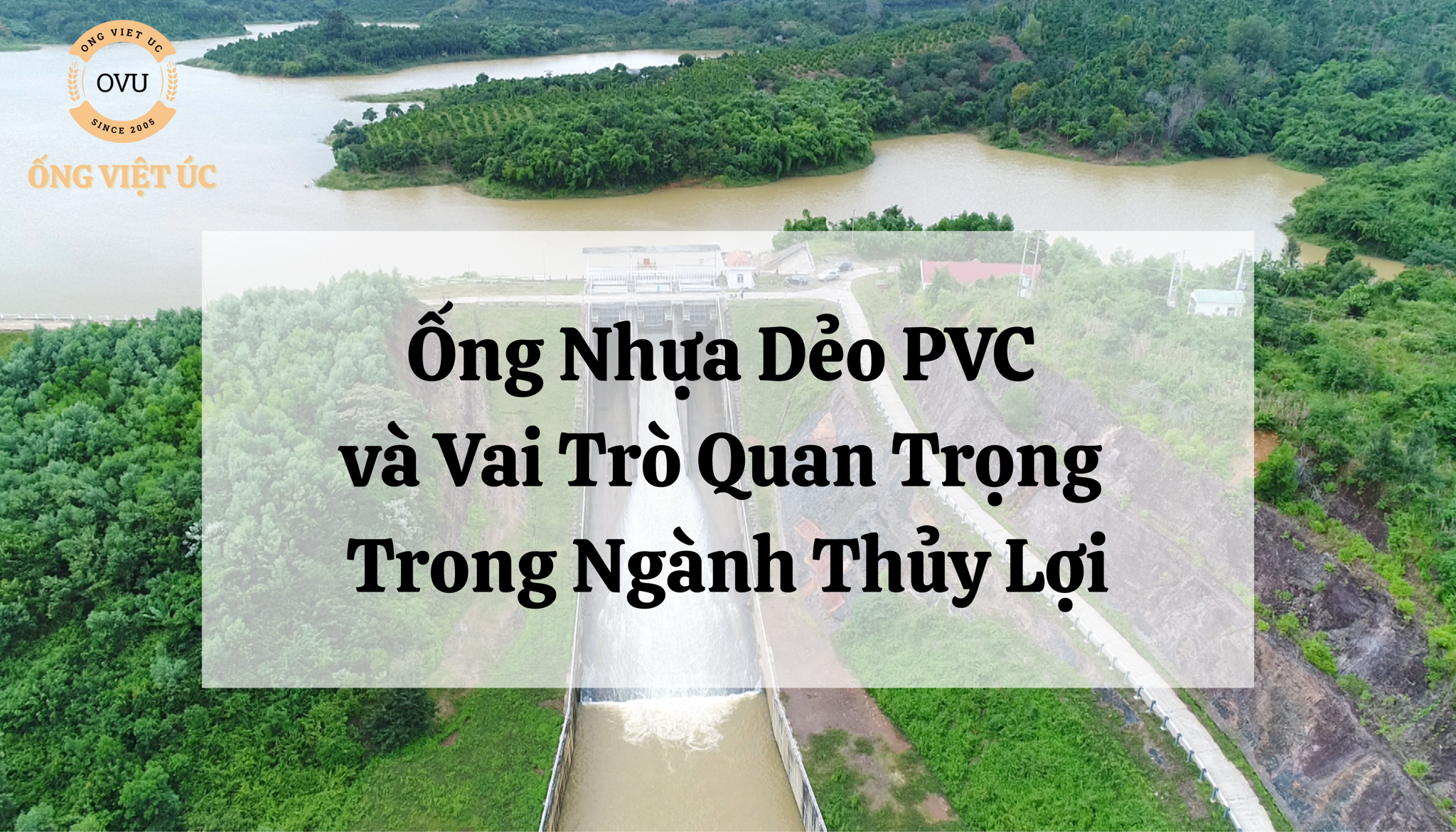 Ống Nhựa Dẻo PVC và Vai Trò Quan Trọng Trong Ngành Thủy Lợi