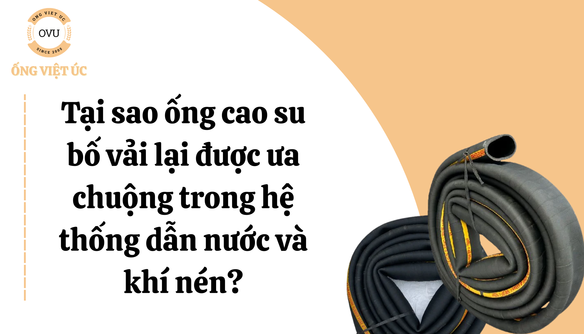 Tại sao ống cao su bố vải lại được ưa chuộng trong hệ thống dẫn nước và khí nén?
