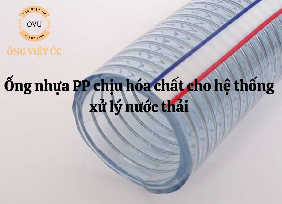 Ống nhựa PP chịu hóa chất cho hệ thống xử lý nước thải