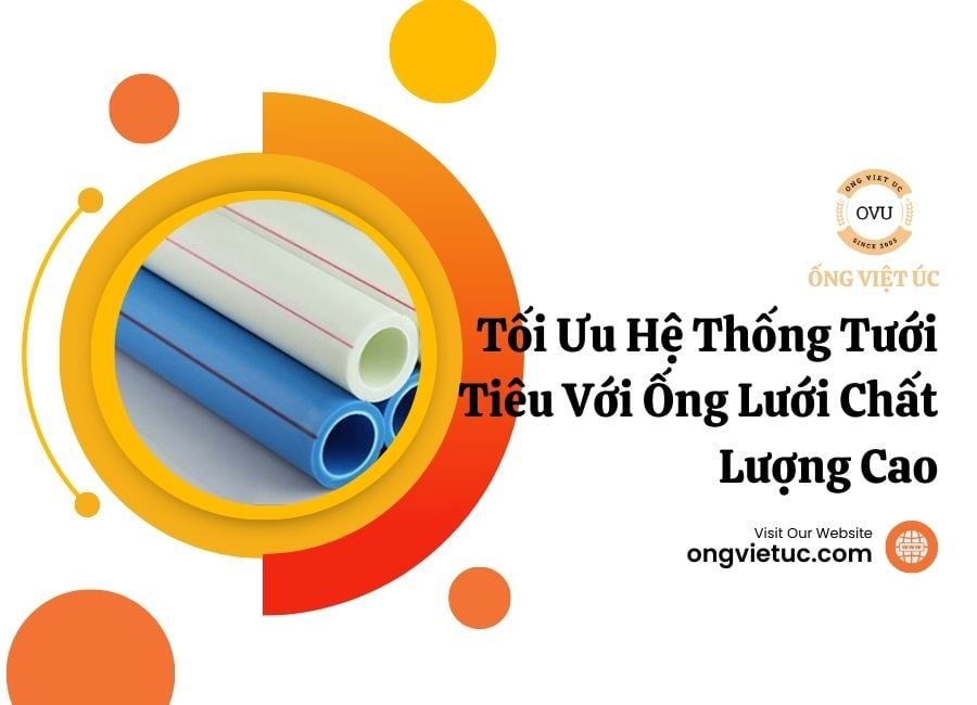 Ống dẫn nước chịu nhiệt: Giải pháp hoàn hảo cho hệ thống cấp nước nóng lạnh