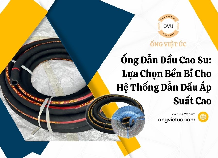Ống Dẫn Dầu Cao Su: Lựa Chọn Bền Bỉ Cho Hệ Thống Dẫn Dầu Áp Suất Cao