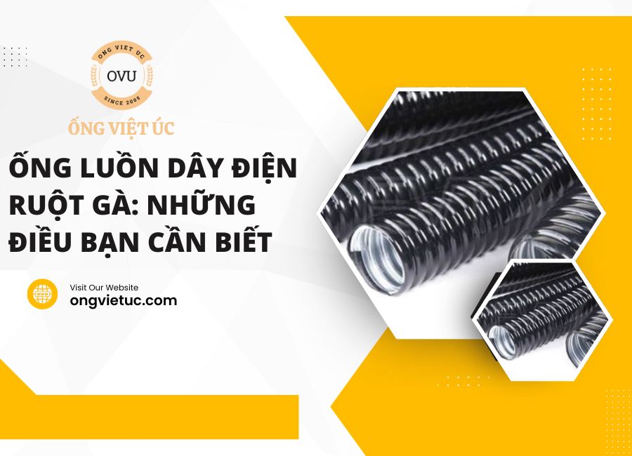 Ống luồn dây điện ruột gà: Những điều bạn cần biết
