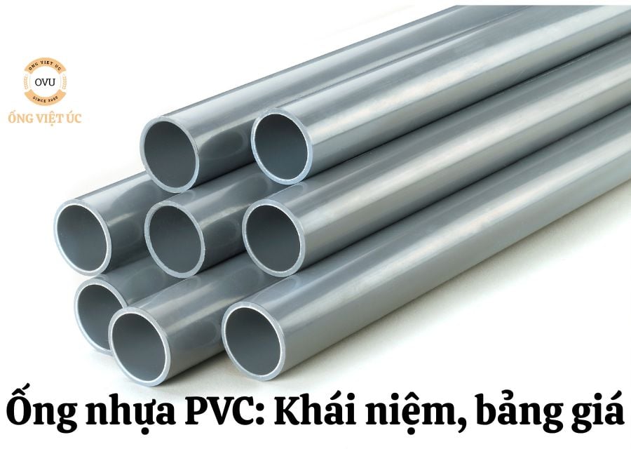 Ống nhựa PVC: Khái niệm, bảng giá