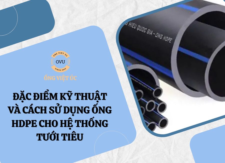 Đặc điểm kỹ thuật và cách sử dụng ống HDPE cho hệ thống tưới