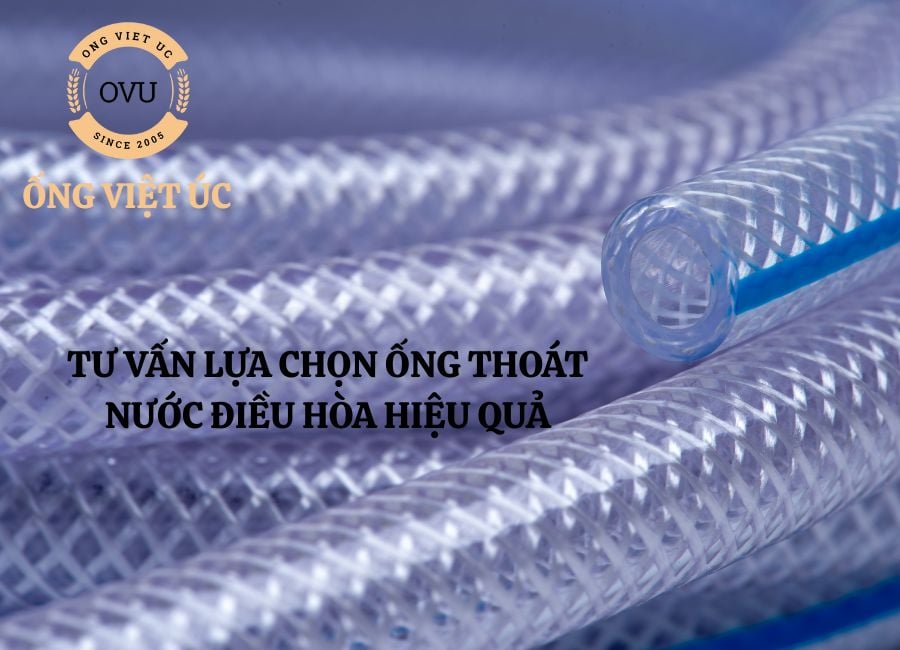 Tư vấn lựa chọn ống thoát nước điều hòa hiệu quả