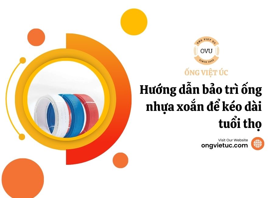 Hướng dẫn bảo trì ống nhựa xoắn để kéo dài tuổi thọ