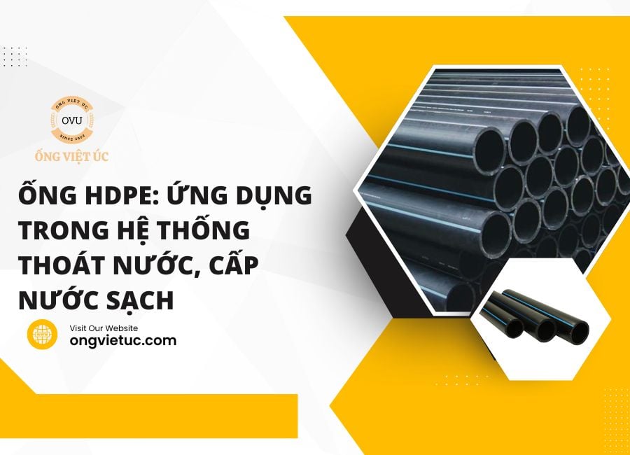 Ống HDPE: Ứng dụng trong hệ thống thoát nước, cấp nước sạch