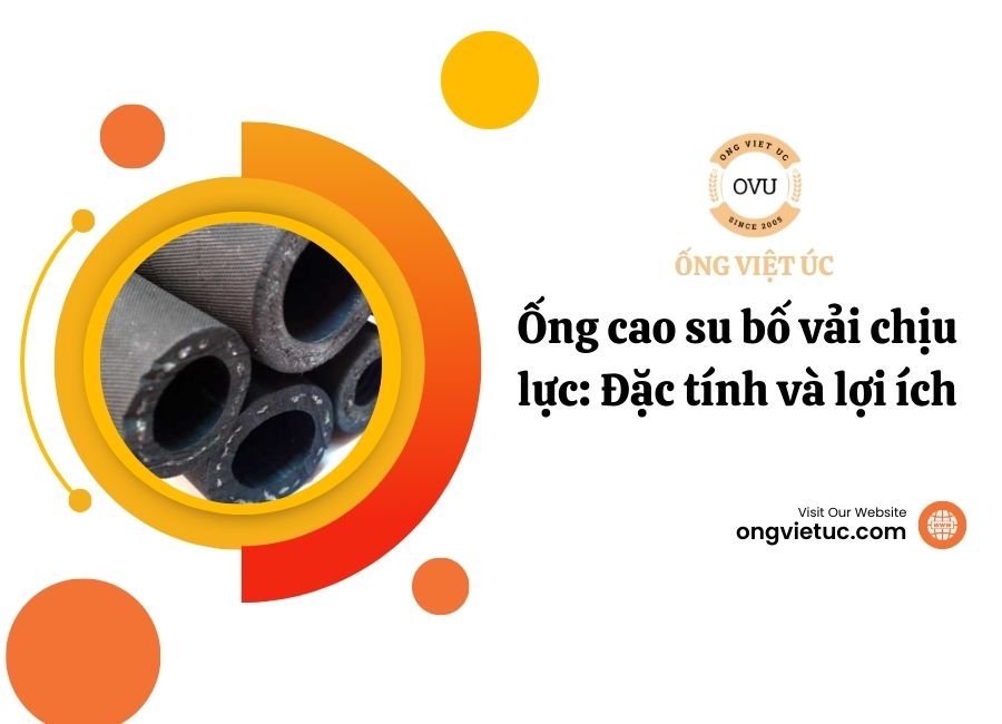Ống cao su bố vải chịu lực: Đặc tính và lợi ích