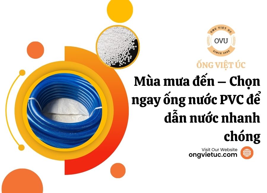 Mùa mưa đến – Chọn ngay ống nước PVC để dẫn nước nhanh chóng