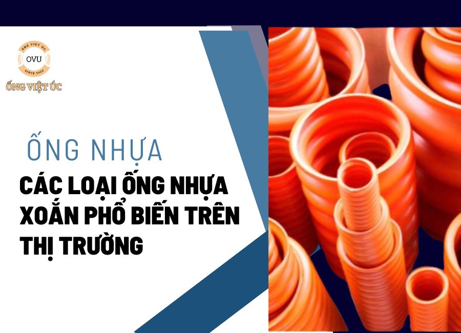 Các loại ống nhựa xoắn phổ biến trên thị trường