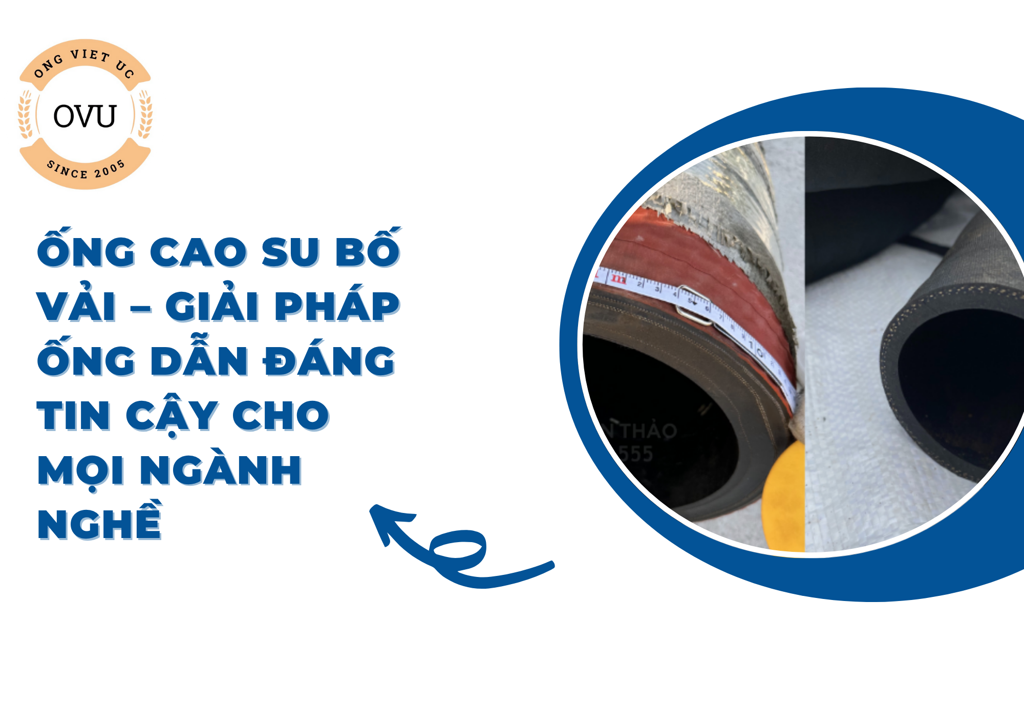 ỐNG CAO SU BỐ VẢI – GIẢI PHÁP ỐNG DẪN ĐÁNG TIN CẬY CHO MỌI NGÀNH NGHỀ