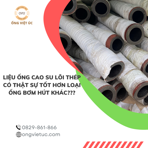 Liệu ống cao su lõi thép có thật sự tốt hơn loại ống bơm hút khác???