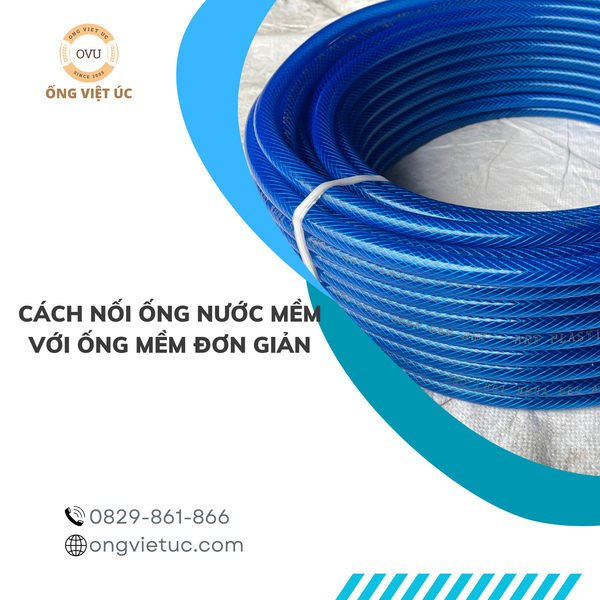 Cách nối ống nước mềm với ống mềm đơn giản