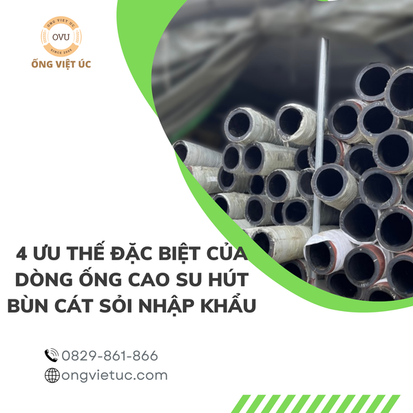 4 ưu thế đặc biệt của dòng ống cao su hút bùn cát sỏi nhập khẩu