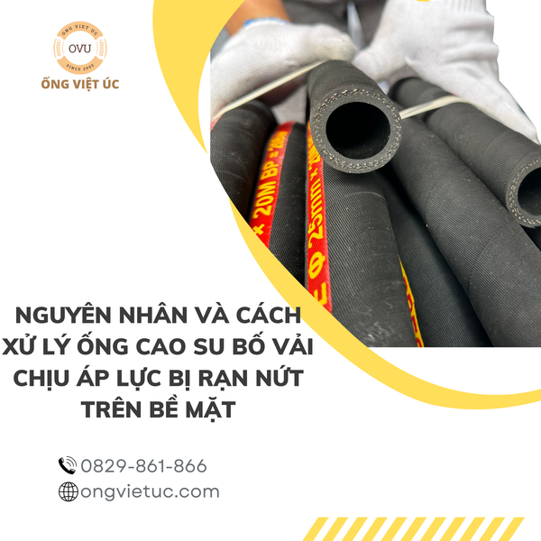 Nguyên nhân và cách xử lý ống cao su bố vải chịu áp lực bị rạn nứt trên bề mặt