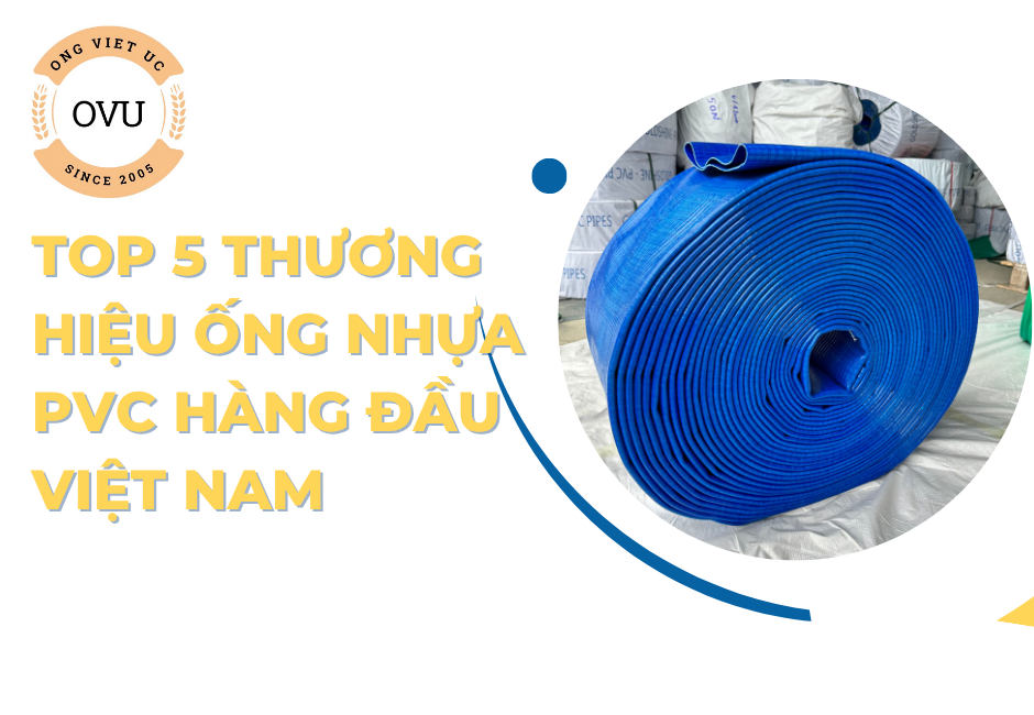 Top 5 thương hiệu ống nhựa PVC hàng đầu Việt Nam