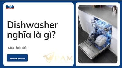 Dishwasher nghĩa là gì? Bạn đã hiểu đúng về Dishwasher chưa?