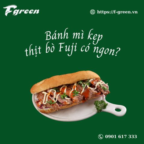 BÁNH MÌ KẸP THỊT BÒ FUJI CÓ NGON NHƯ LỜI ĐỒN?