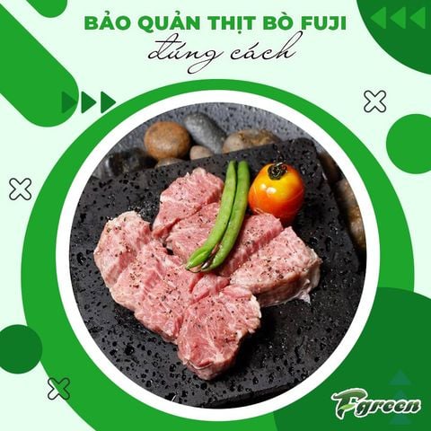 BẢO QUẢN THỊT BÒ FUJI ĐÚNG CÁCH MÀ BẠN NÊN BIẾT