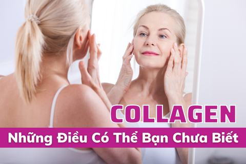 Collagen Và Những Điều Có Thể Bạn Chưa Biết
