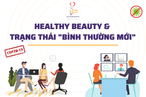 Hậu Covid -19 Healthy Beauty Thích Nghi với Trạng Thái “Bình Thường Mới”