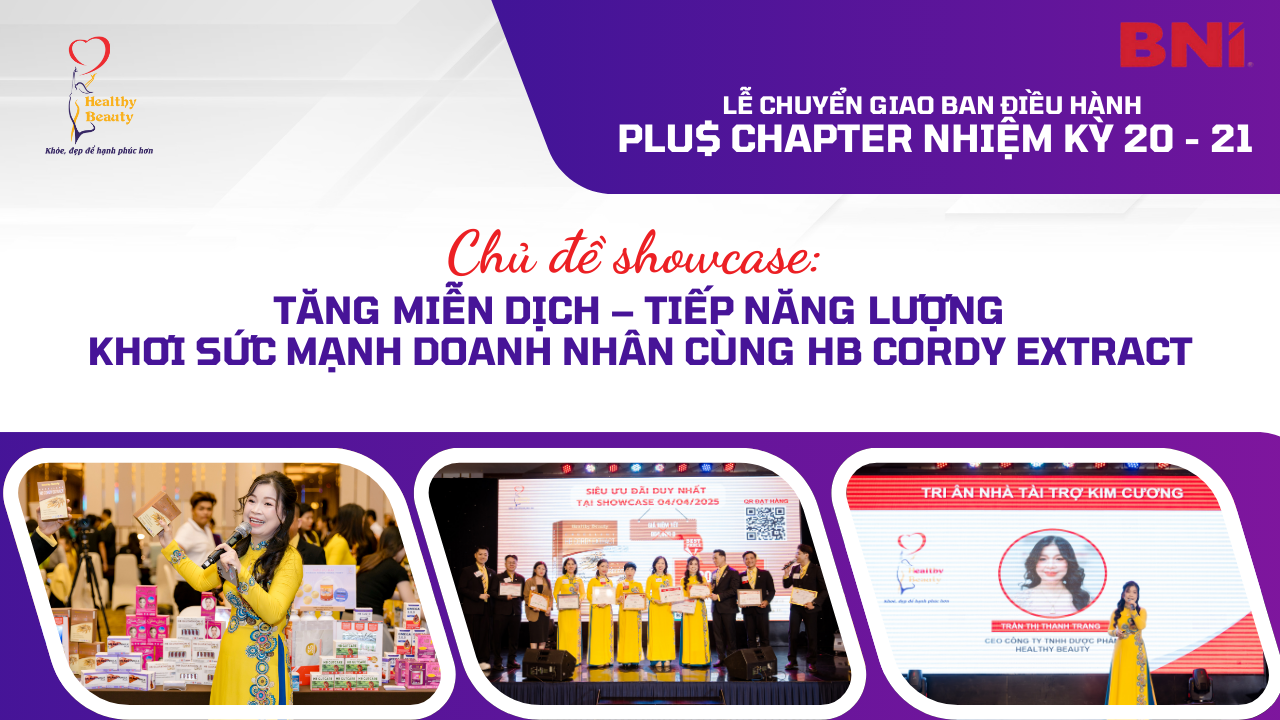 HEALTHY BEAUTY ĐỒNG HÀNH CÙNG SỰ KIỆN LỄ CHUYỂN GIAO LEADERSHIP TEAM BNI PLU$ CHAPTER NHIỆM KỲ 20 – 21