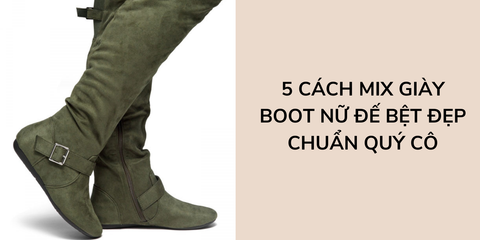 5 cách mix giày boot nữ đế bệt đẹp chuẩn quý cô