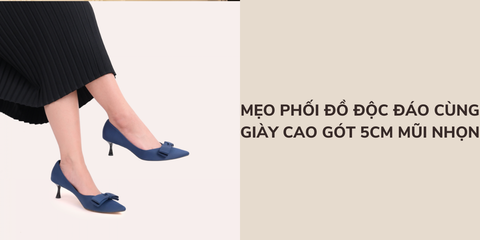 Mẹo phối đồ độc đáo cùng giày cao gót 5cm mũi nhọn