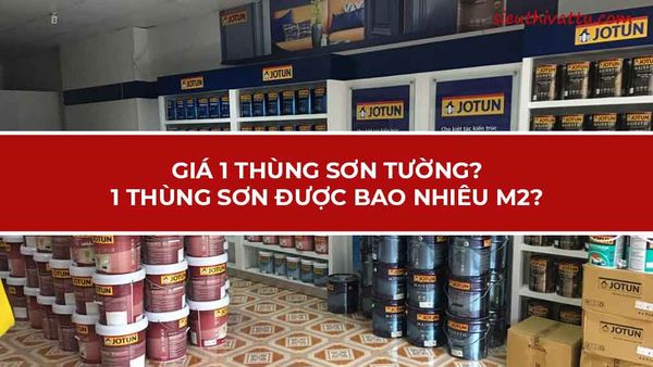 Giá 1 thùng sơn tường nhà? 1 thùng sơn được bao nhiêu m2