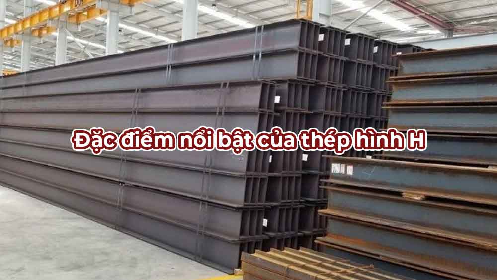 đặc điểm thép hình H