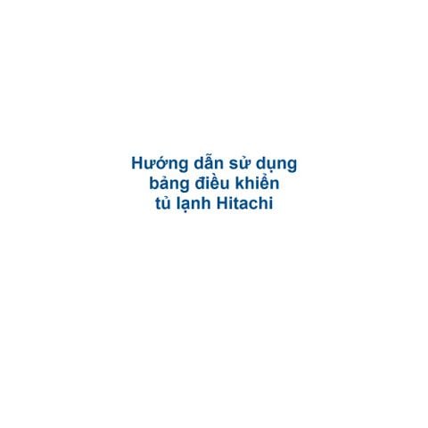 Hướng dẫn sử dụng bảng điều khiển tủ lạnh Hitachi R-VG540PGV3