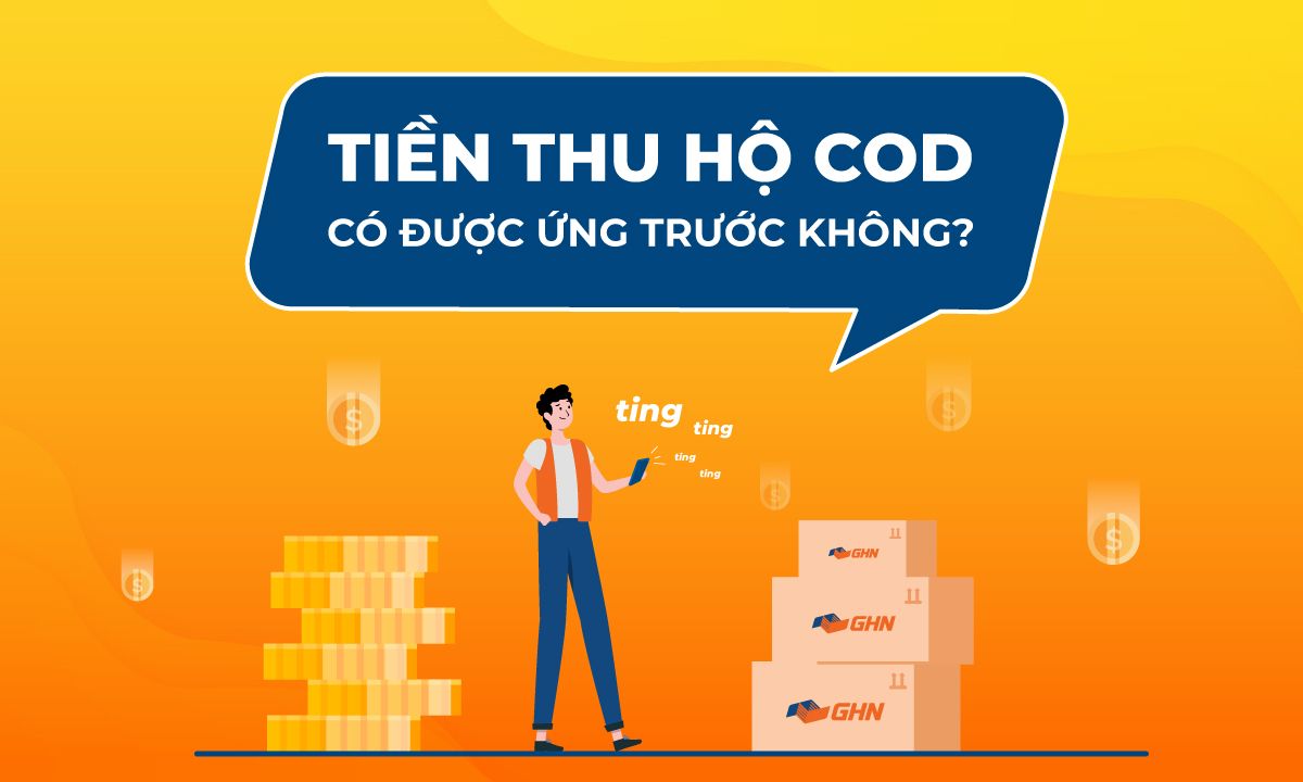 Tiền thu hộ COD có được ứng trước khi giao không?